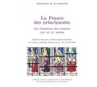 La france des principautés : les chambres des comptes au xive et xve siècles Philippe Contamine (Direction), Olivier Mattéoni (Direction), Collectif (Auteur)