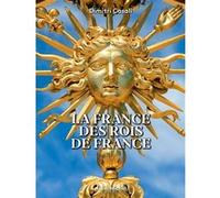 La France des Rois de France Dimitri Casali (Auteur)
