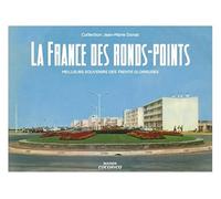 La France des ronds-points, meilleurs souvenirs des Trente Glorieuses
