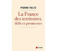 La France des territoires, défis et promesses