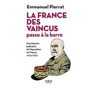 La France des vaincus passe à la barre - Une histoire judiciaire de l'épuration en France 1943-1953