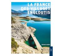 La France des villages engloutis (nouvelle édition)