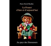 La France D'hier Et D'aujourd'hui - Au Pays Des Bisounours