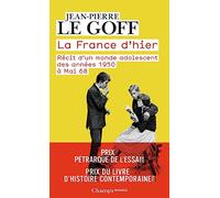 La France d'hier: Récit d'un monde adolescent des années 1950 à Mai 68
