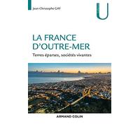 La France d'Outre-mer - Terres éparses, sociétés vivantes: Terres éparses, sociétés vivantes