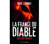 La France du Diable: 250 lieux maudits