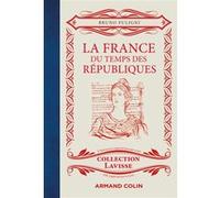 La France du temps des Républiques Bruno Fuligni (Auteur)