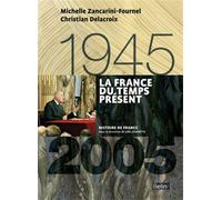 La France du temps présent (1945-2005): Version compacte