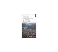 La France du XXe siècle Documents d'histoire - Christophe Prochasson - Points - Poche - Etude