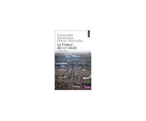 La France du XXe siècle Documents d'histoire - Christophe Prochasson - Points - Poche - Etude