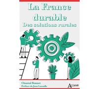 La France durable Des solutions rurales - Chantal Bonnet - Atlande Eds - broché - Etude