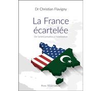 La France écartelée De l'américanisation à l'islamisation - Christian Flavigny - Tequi - broché - Essai