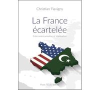 La France écartelée: Entre américanisation et islamisation