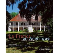 La France en Amérique: Héritage architectural de la colonisation à la naissance d'une nation
