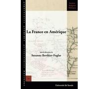 La France En Amérique - Mémoire D'une Conquête