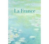 La France en cent poèmes Béatrice Mandopoulos (Auteur), Albine Novarino-Pothier (Auteur)