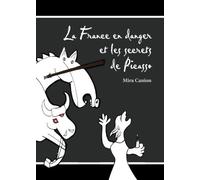 La France en danger et les secrets de Picasso