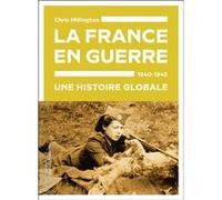 La France en guerre, 1940-1945 Chris Millington (Auteur), Marie-Anne de Béru (Traduction)