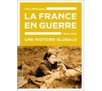 La France en guerre, 1940-1945 Chris Millington (Auteur), Marie-Anne de Béru (Traduction)