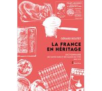 La France en héritage NE Dictionnaire encyclopédique. Métiers, coutumes, vie quotidienne 1850-1960 - Gérard Boutet - Omnibus - broché - Dictionnaire et encyclopédie