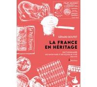 Gérard Boutet – La France en héritage – Dictionnaire métiers et coutumes (1850-1970) – Broché