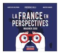 La France en perspectives Martin Vanier (Auteur), Aurélien Delpirou (Auteur), Frédéric Gilli (Auteur)