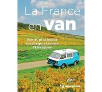 Michelin – La France en Van – Nos 40 plus beaux road trips à travers l'Hexagone
