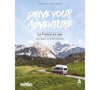 Drive your Adventure : la France en van, des Alpes à la Normandie