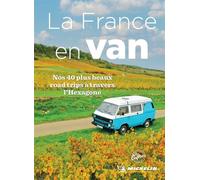 Michelin – La France en Van – Nos 40 plus beaux road trips à travers l'Hexagone