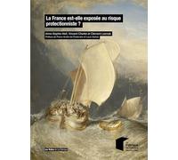 La France est-elle exposée au risque protectionniste ?: Préface de Louis Gallois
