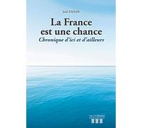La France est une chance - Chronique d'ici et d'ailleurs