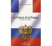 La France Et La Russie - Alliances Et Discordances
