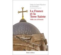 La france et la terre sainte 2 ed - Ordre st sepul - Parole Et Silence Eds - broché - Essai