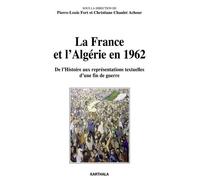 La France Et L'algérie En 1962 - De L'histoire Aux Représentations Textuelles D'une Fin De Guerre
