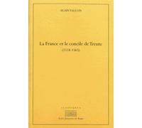 La France et le concile de trente (1518-1530): LA FRANCE ET LE CONCILE DE TRENTE (1518-1530)
