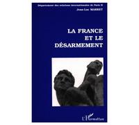 La France et le Désarmement - Jean-Luc Marret - L'harmattan - broché - Livre