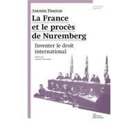 La France et le procès de Nuremberg: Inventer le droit international