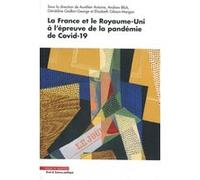 La France et le Royaume-Uni à l'épreuve de la pandémie de Covid-19 Aurélien Antoine (Auteur)