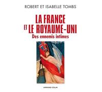 La France et le Royaume-Uni: Des ennemis intimes