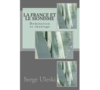 La France et le sionisme: Domination et chantage