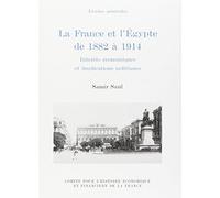 La france et l'egypte de 1882 à 1914. intérêts économiques et implications polit - Samir Saul - Igpde Cheff - broché - Livre