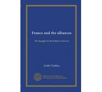 La France et les alliances : la lutte pour l'équilibre des forces