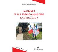 La France Et Les Assyro-Chaldéens - Qu'en Dit La Presse ?