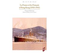 La France et les Français à Hong-Kong (1918-1941): Préface de Hélène Conway-Mouret