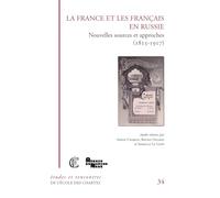 La France et les Français en Russie : Nouvelles sources et approches (1815-1917)