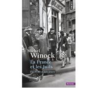 La France et les Juifs. De 1789 à nos jours - Michel Winock - Points - Poche - Essai