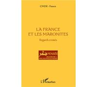 La France et les maronites Regards croisés - Collectif - L'harmattan - broché - Essai