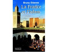 La France et l'islam - Bruno Etienne - Hachette Litterature - broché - Livre