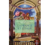 La France et l'Italie - 2e éd.: Histoire de deux nations soeurs, de 1660 à nos jours