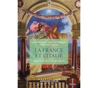 La France Et L'italie - Histoire De Deux Nations Soeurs De 1660 À Nos Jours
